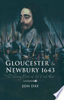 Gloucester and Newbury, 1643 : the turning point of the Civil War /