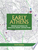 Early Athens : Settlements and Cemeteries in the Submycenaean, Geometric, and Archaic Periods /