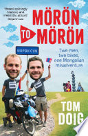 Mörön to Mörön : two men, two bikes, one Mongolian misadventure /