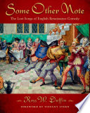 Some other note : the lost songs of English Renaissance comedy /