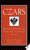 Czars : Russia's rulers for over one thousand years /