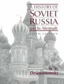 A history of Soviet Russia and its aftermath /