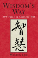 Wisdom's way : 101 tales of Chinese wit /