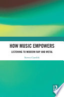 How music empowers listening to modern rap and metal /