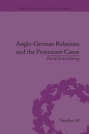 Anglo-German relations and the Protestant cause : Elizabethan foreign policy and pan-Protestantism /
