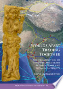 Worlds apart trading together : the organisation of long-distance trade between Rome and India in antiquity /