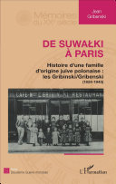 De Suwalki à Paris : histoire d'une famille d'origine juive polonaise : les Gribinski-Gribenski : 1824-1945 /