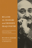 Buland Al-Haidari and modern Iraqi poetry selected poems /