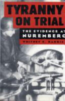 Tyranny on trial : the evidence at Nuremberg /