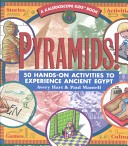 Pyramids! : 50 hands-on activities to experience ancient Egypt /