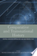 Comparative and Transnational History : Central European Approaches and New Perspectives.