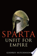 Sparta : unfit for empire 404-362 BC /