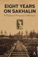 Eight years on Sakhalin a political prisoner's memoir.
