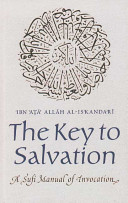 The key to salvation & the lamp of souls = Miftāḥ al-falāḥ wa miṣbāḥ al-arwāḥ /