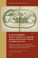 Ibn Khurrādadhbih's Kitāb al-Masālik wa'l-mamālik and part of the Kitāb al-kharāj by Qudāma ibn Jaʻfar = Liber viarum et regnorum /