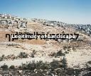 Yaakov Israel : legitimacy of landscape = Yaʻaḳov Yiśra'el : Legiṭimiyut shel nof = Yaʻqūb Isrāʼīl : Sharʻīyat al-manẓar /