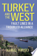 Turkey and the West : fault lines in a troubled alliance /