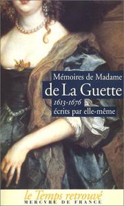 Mémoires de madame de La Guette écrits par elle-même /
