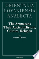 The Aramaeans : their ancient history, culture, religion /