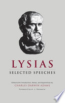 Lysias : selected speeches XII, XVI, XIX, XXII, XXIV, XXV, XXXII, XXXIV /