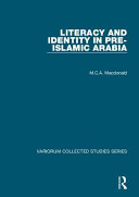 Literacy and identity in pre-Islamic Arabia /