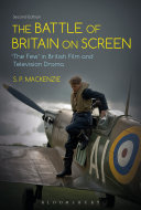 The Battle of Britain on Screen : "The Few" in British Film and Television Drama /