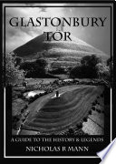 Glastonbury Tor : a guide to the history & legends /