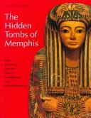 The hidden tombs of Memphis : new discoveries from the time of Tutankhamun and Ramesses the Great /
