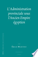 L'Administration Provinciale Sous l'Ancien Empire �egyptien.