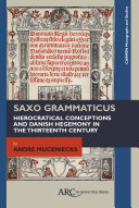 Saxo Grammaticus : hierocratical conceptions and Danish hegemony in the thirteenth century /