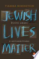 Jewish lives matter : diritti umani e antisemitismo /