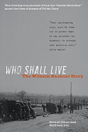 Who shall live : the Wilhelm Bachner story /