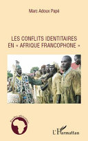 Les conflits identitaires en "Afrique francophone" /