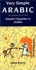 Very simple Arabic : incorporating Simple etiquette in Arabia /