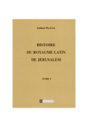 Histoire du royaume latin de Jérusalem /