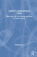 Labour's antisemitism crisis : what the left got wrong and how to learn from it /