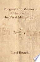 Forgery and memory at the end of the first millennium /