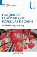 Histoire de la République populaire de Chine : de Mao Zedong à Xi Jinping /