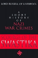 The scourge of the swastika : a short history of Nazi war crimes /