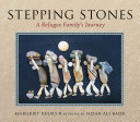 Stepping stones : a refugee family's journey /
