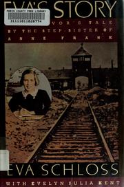 Eva's story : a survivor's tale by the step-sister of Anne Frank /