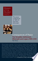 Consequences of peace : the Versailles settlement, aftermath and legacy /