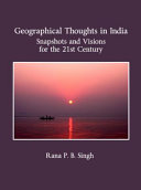 Geographical thoughts in India : snapshots and visions for the 21st century /
