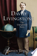 David Livingstone : the unexplored story /