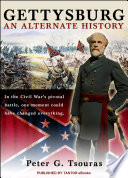 Gettysburg : an alternate history /