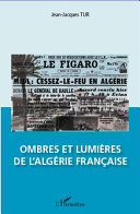 Ombres et lumières de l'Algérie française /
