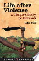 Life after violence a people's story of Burundi /