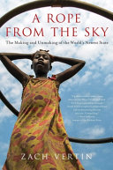ROPE FROM THE SKY : the making and unmaking of the world's newest state.