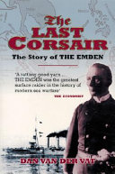 The last corsair : the story of the Emden /