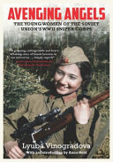 Avenging angels : young women of the Soviet Union's WW II snipers corps /